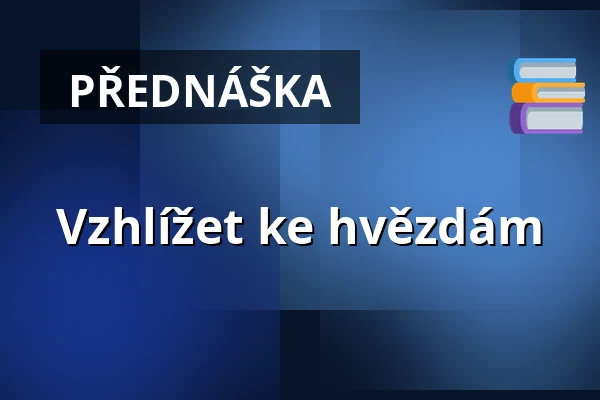 Vzhlížet ke hvězdám — Dům kultury Střelnice, Rumburk