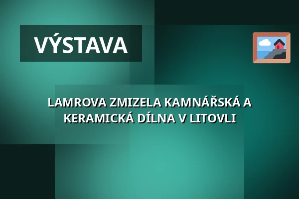 LAMROVA ZMIZELA KAMNÁŘSKÁ A KERAMICKÁ DÍLNA V LITOVLI — Velký sál Záložny, Litovel