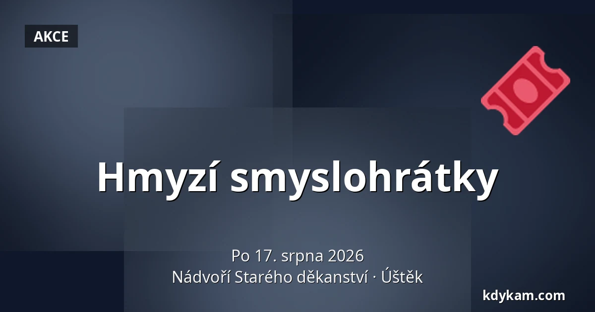 Hmyzí smyslohrátky — Nádvoří Starého děkanství, Úštěk