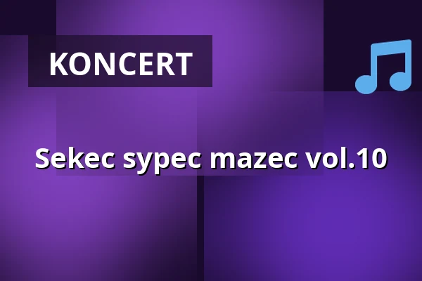 Sekec sypec mazec vol.10 — Prostor (Panský dvůr), Boskovice