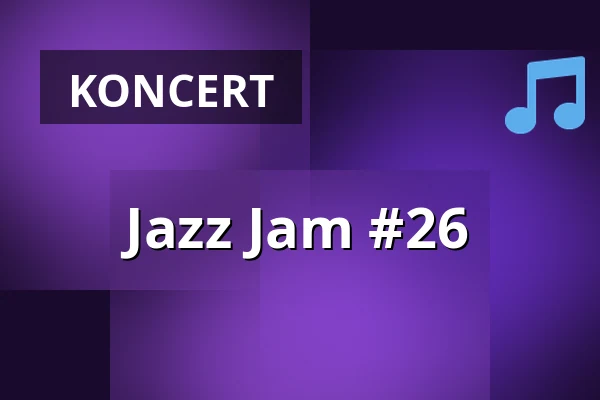 Jazz Jam #26 — Prostor (Panský dvůr), Boskovice