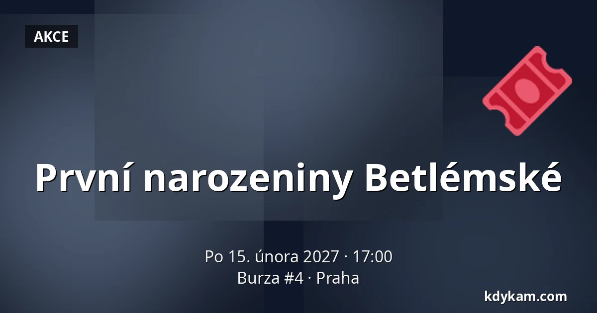 První narozeniny Betlémské — Burza #4, Praha