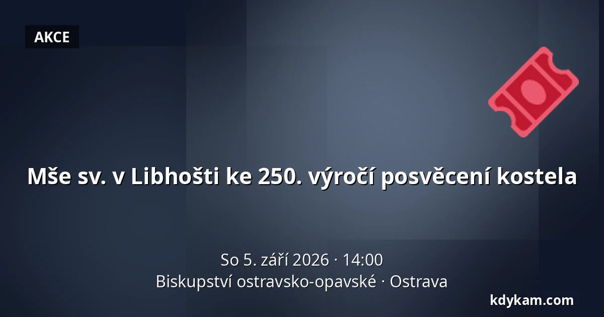 Mše sv. v Libhošti ke 250. výročí posvěcení kostela — Biskupství ostravsko-opavské, Ostrava