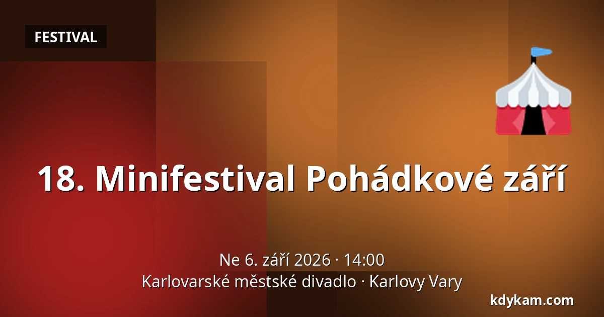 18. Minifestival Pohádkové září — Karlovarské městské divadlo, Karlovy Vary