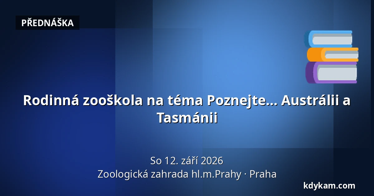 Rodinná zooškola na téma Poznejte… Austrálii a Tasmánii — Zoologická zahrada hl.m.Prahy, Praha