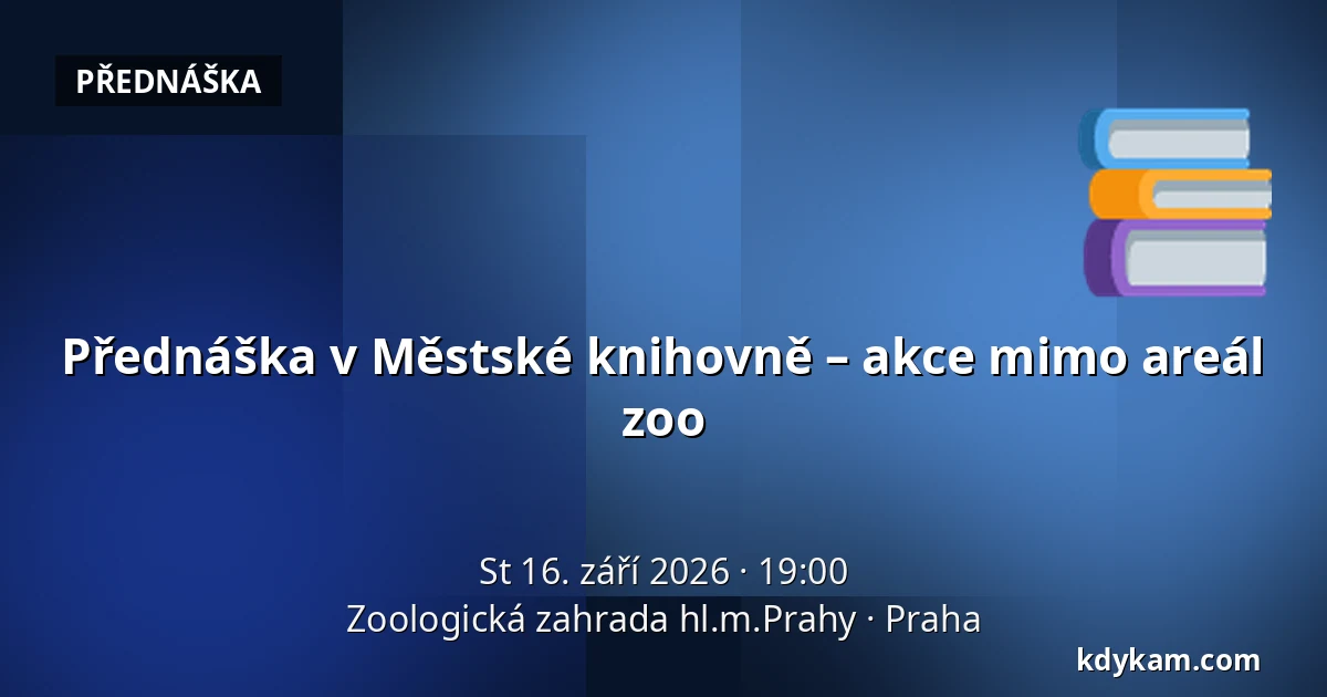 Přednáška v Městské knihovně – akce mimo areál zoo — Zoologická zahrada hl.m.Prahy, Praha
