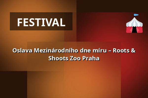 Oslava Mezinárodního dne míru – Roots & Shoots Zoo Praha — Zoologická zahrada hl.m.Prahy, Praha