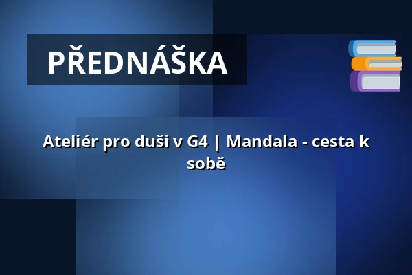 Ateliér pro duši v G4 | Mandala - cesta k sobě — Galerie 4, Cheb