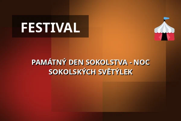 PAMÁTNÝ DEN SOKOLSTVA - NOC SOKOLSKÝCH SVĚTÝLEK — Letní kino, Ivanovice na Hané