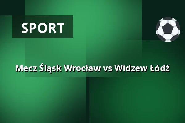 Mecz Śląsk Wrocław vs Widzew Łódź — Tarczyński Arena, Вроцлав