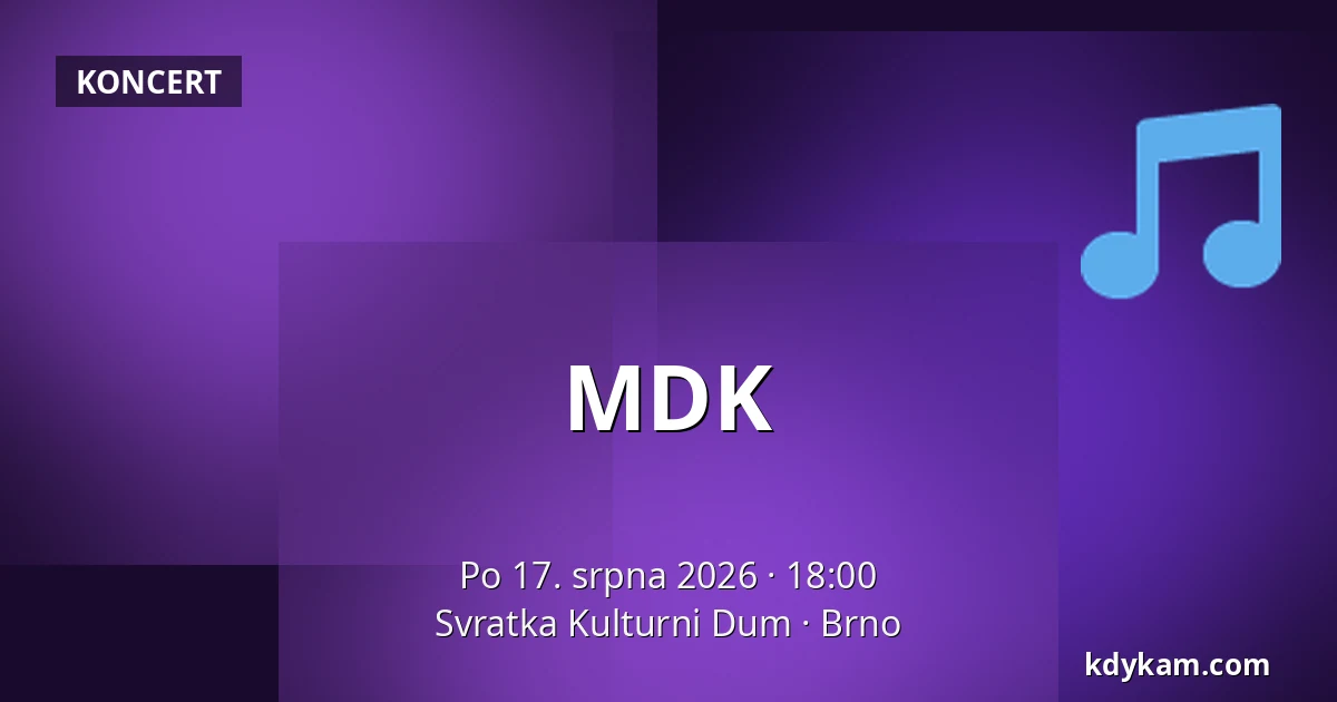 MDK — Svratka Kulturni Dum, Brno