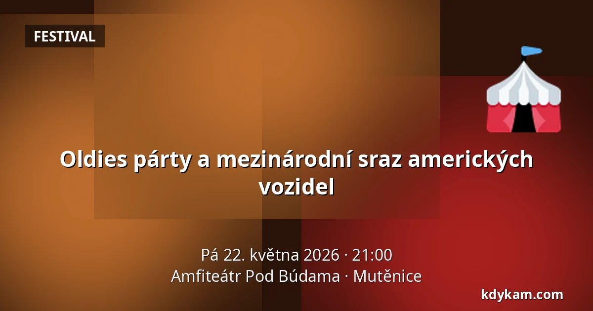 Oldies párty a mezinárodní sraz amerických vozidel — Amfiteátr Pod Búdama, Mutěnice