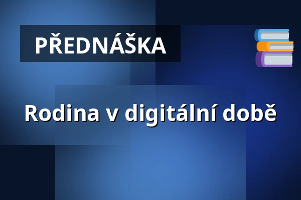 Rodina v digitální době — Praha 8, Praha