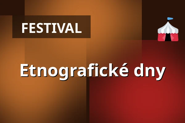 Etnografické dny — Národopisné muzeum Národního muzea, Praha
