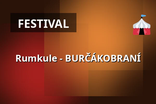 Rumkule - BURČÁKOBRANÍ — Dům kultury Střelnice, Rumburk