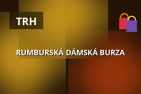 RUMBURSKÁ DÁMSKÁ BURZA — Dům kultury Střelnice, Rumburk
