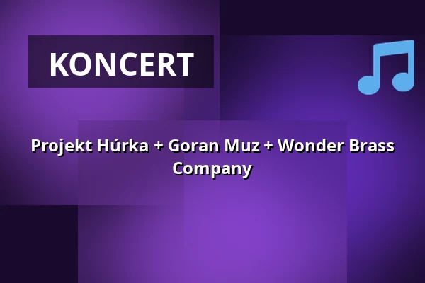 Projekt Húrka + Goran Muz + Wonder Brass Company — Rock Café - divadelní sál, Praha