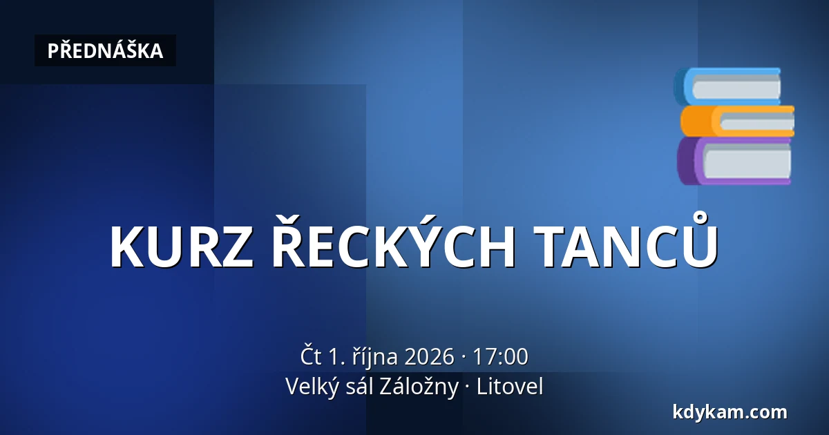 KURZ ŘECKÝCH TANCŮ — Velký sál Záložny, Litovel
