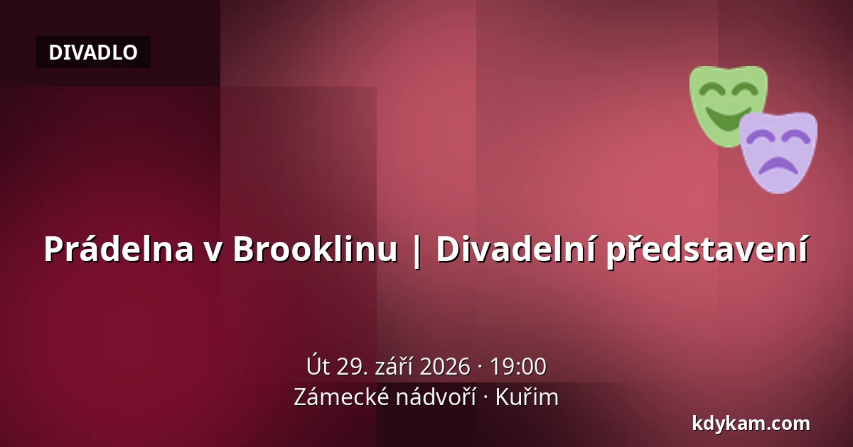 Prádelna v Brooklinu | Divadelní představení — Zámecké nádvoří, Kuřim