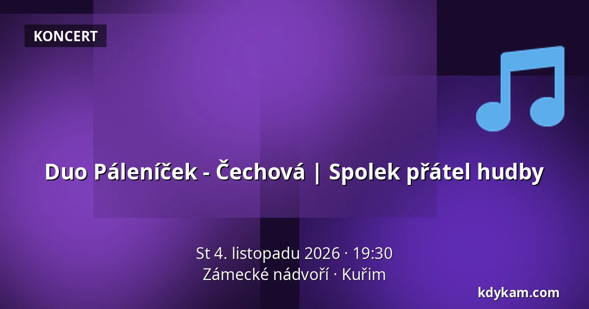 Duo Páleníček - Čechová | Spolek přátel hudby — Zámecké nádvoří, Kuřim