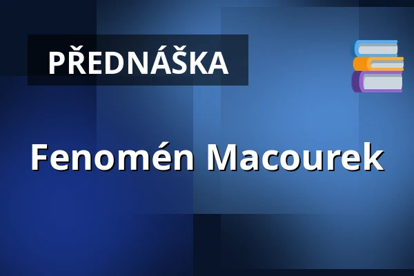Fenomén Macourek — Dům kultury, Kroměříž