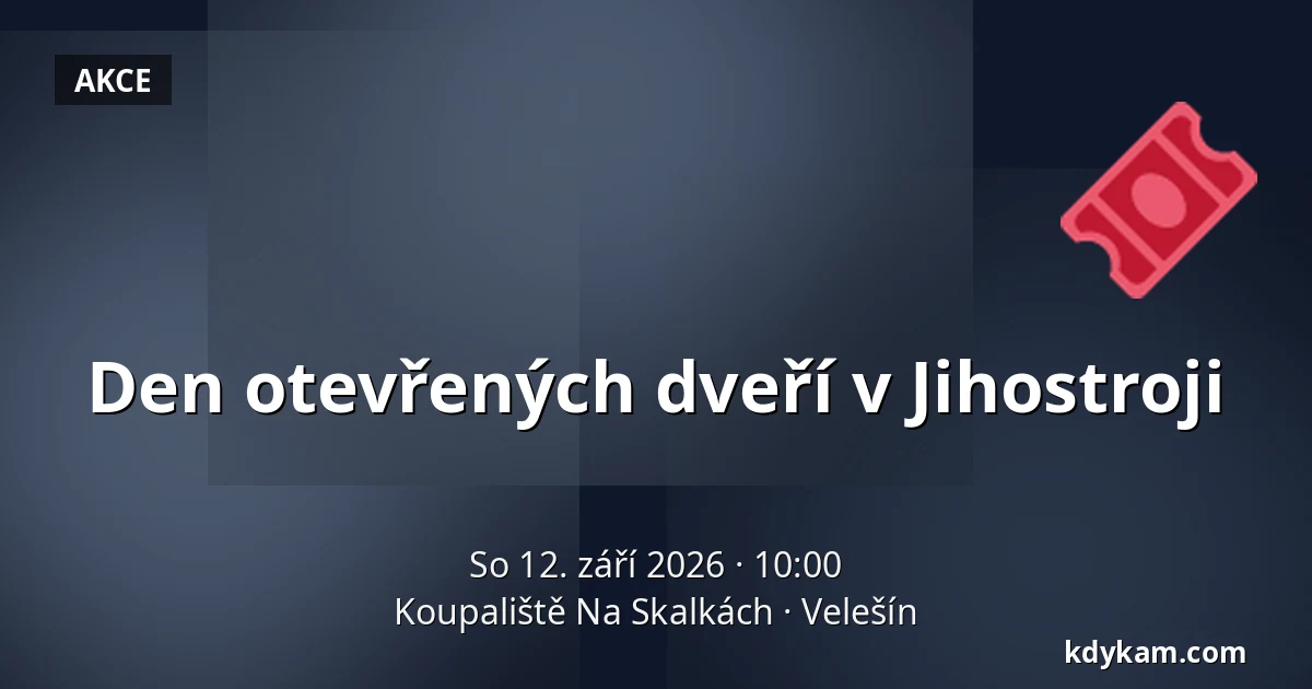 Den otevřených dveří v Jihostroji — Koupaliště Na Skalkách, Velešín