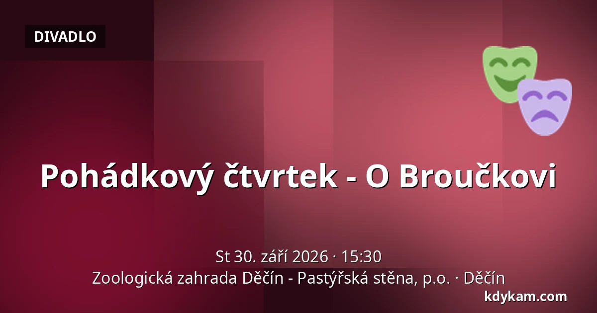 Pohádkový čtvrtek - O Broučkovi — Zoologická zahrada Děčín - Pastýřská stěna, p.o., Děčín