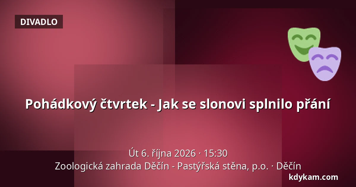 Pohádkový čtvrtek - Jak se slonovi splnilo přání — Zoologická zahrada Děčín - Pastýřská stěna, p.o., Děčín