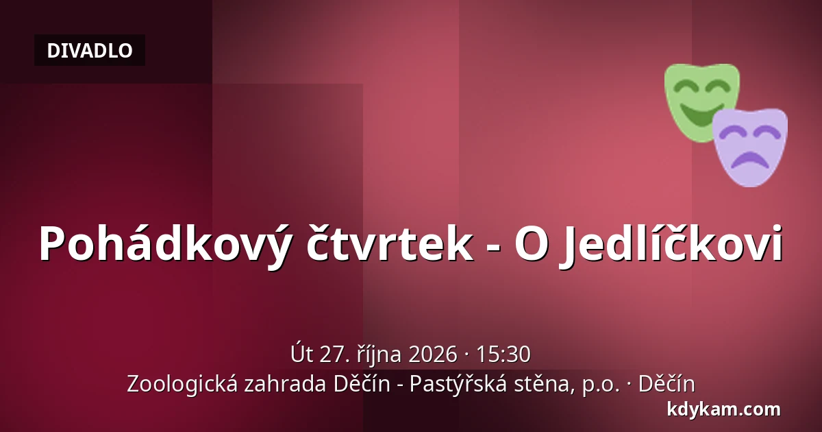 Pohádkový čtvrtek - O Jedlíčkovi — Zoologická zahrada Děčín - Pastýřská stěna, p.o., Děčín