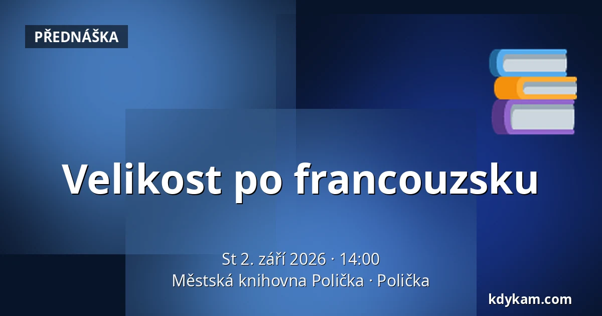 Velikost po francouzsku — Městská knihovna Polička, Polička
