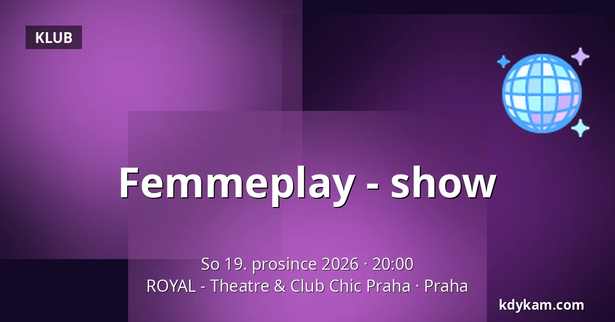 Femmeplay - show — ROYAL - Theatre & Club Chic Praha, Praha