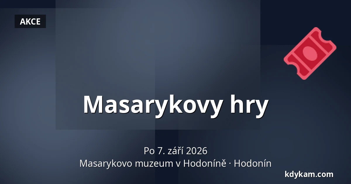 Masarykovy hry — Masarykovo muzeum v Hodoníně, Hodonín