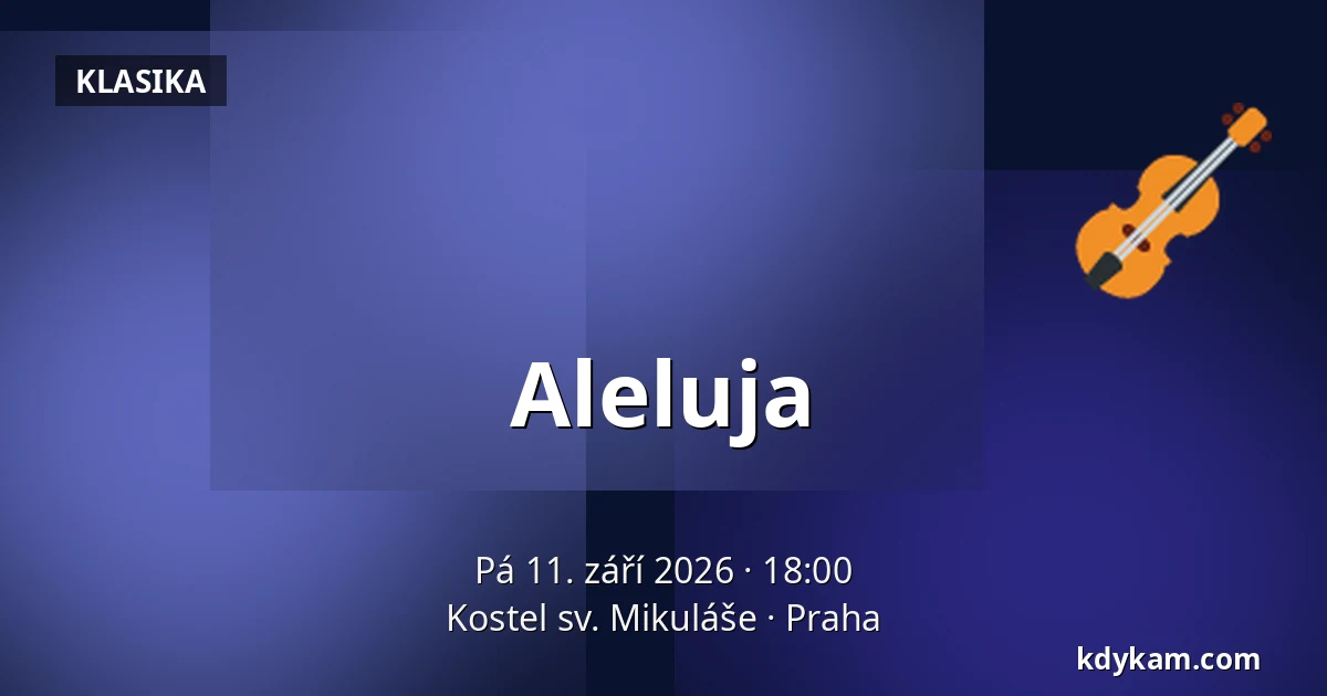 Aleluja — Kostel sv. Mikuláše, Praha