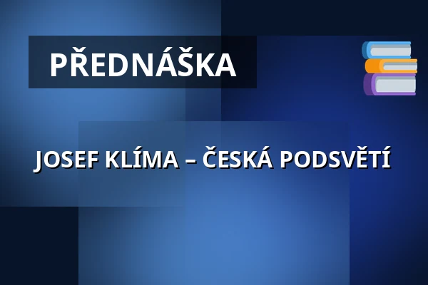 JOSEF KLÍMA – ČESKÁ PODSVĚTÍ — Koncertní sál MK, Litovel