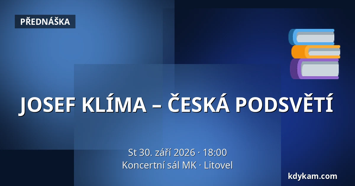 JOSEF KLÍMA – ČESKÁ PODSVĚTÍ — Koncertní sál MK, Litovel