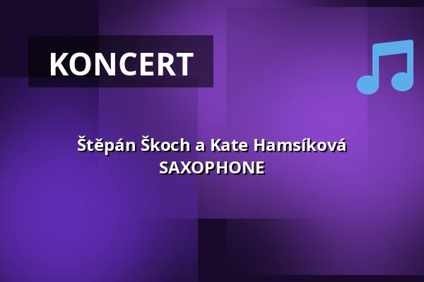 Štěpán Škoch a Kate Hamsíková SAXOPHONE — Kabinet múz, Brno