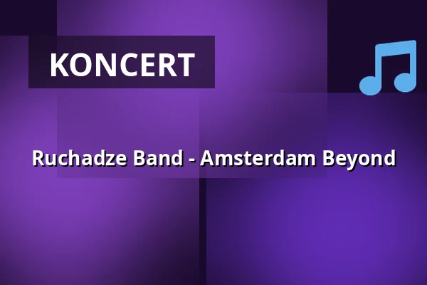 Ruchadze Band - Amsterdam Beyond — The Loop Jazz Club, Praha