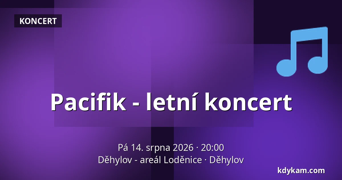 Pacifik - letní koncert — Děhylov - areál Loděnice, Děhylov