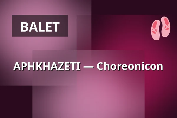APHKHAZETI — Choreonicon — výstaviště praha, Praha