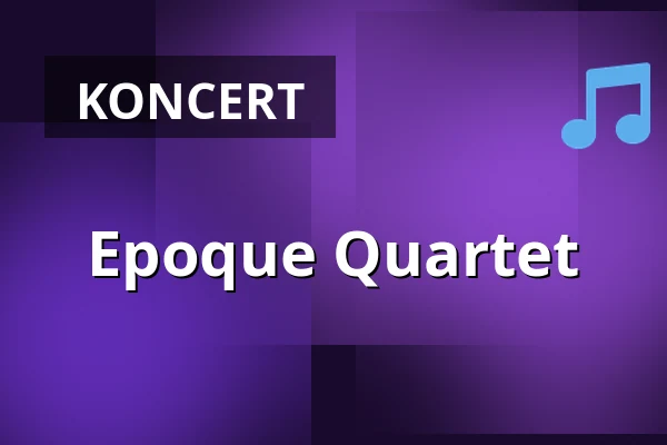 Epoque Quartet — Městské divadlo Děčín, Děčín