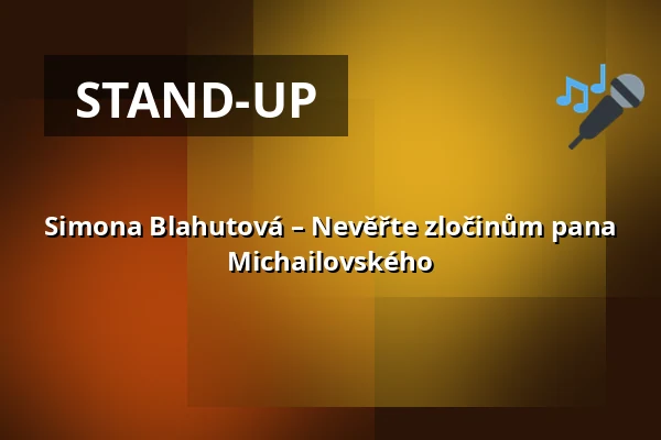 Simona Blahutová – Nevěřte zločinům pana Michailovského — Kulturní centrum, Česká Třebová