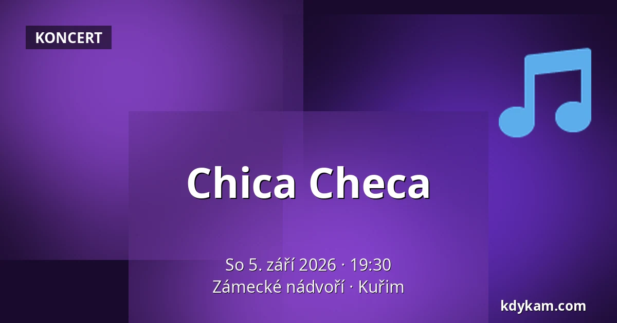 Chica Checa — Zámecké nádvoří, Kuřim