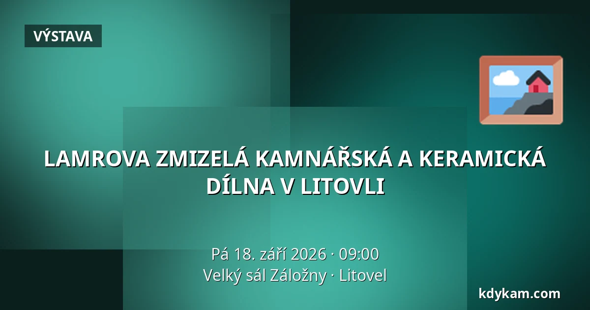 LAMROVA ZMIZELÁ KAMNÁŘSKÁ A KERAMICKÁ DÍLNA V LITOVLI — Velký sál Záložny, Litovel