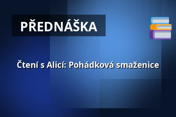 Čtení s Alicí: Pohádková smaženice — Prostor (Panský dvůr), Boskovice