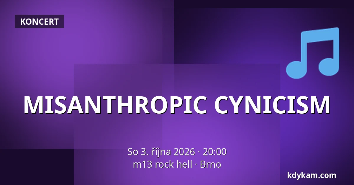 MISANTHROPIC CYNICISM — m13 rock hell, Brno