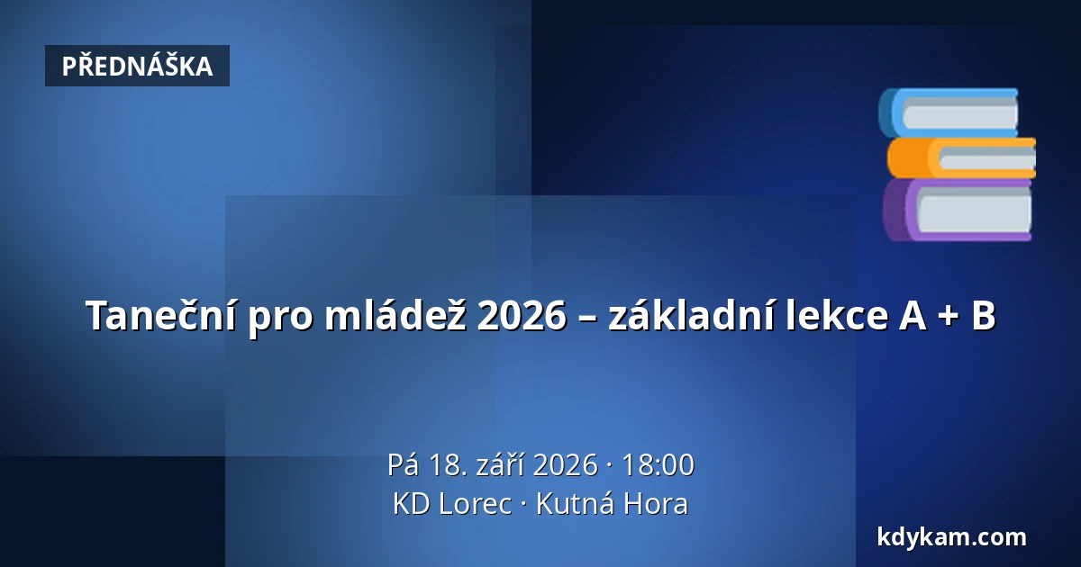 Taneční pro mládež 2026 – základní lekce A + B — KD Lorec, Kutná Hora