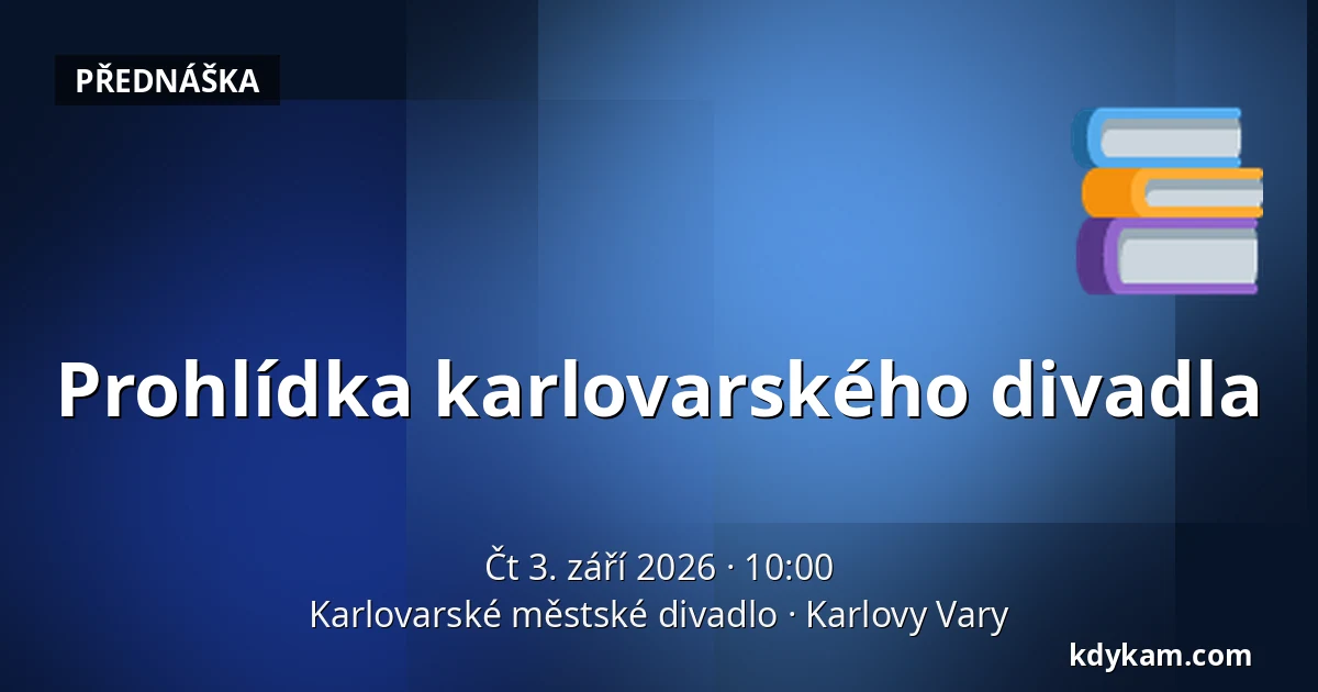Prohlídka karlovarského divadla — Karlovarské městské divadlo, Karlovy Vary