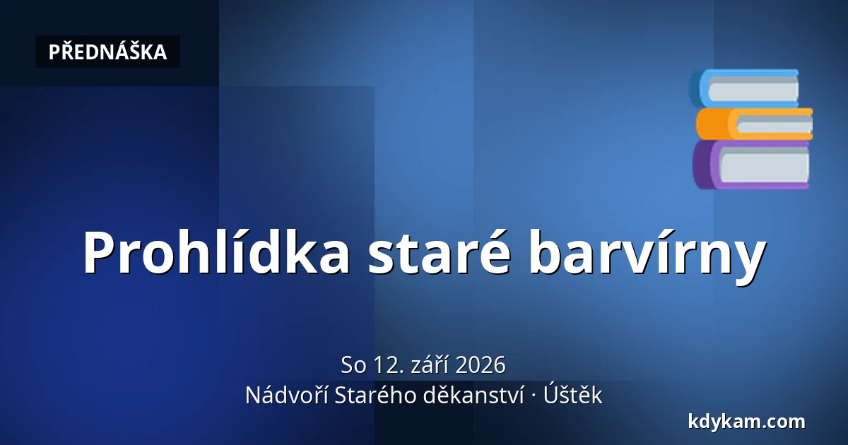 Prohlídka staré barvírny — Nádvoří Starého děkanství, Úštěk
