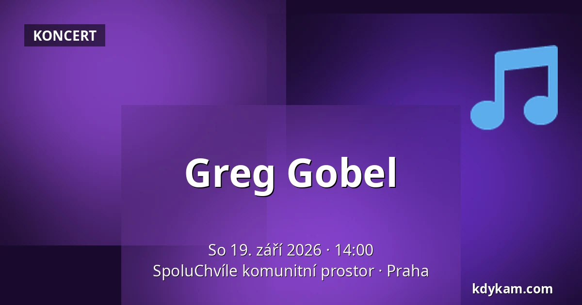Greg Gobel — SpoluChvíle komunitní prostor, Praha