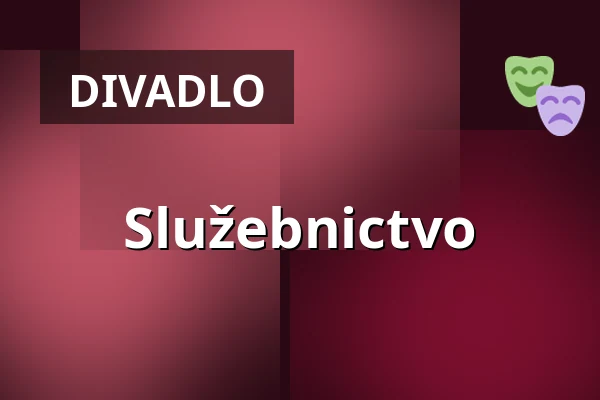 Služebnictvo — Dejvické Divadlo, Praha